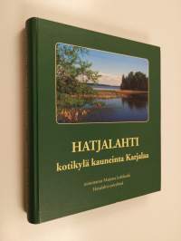 Hatjalahti : kotikylä kauneinta Karjalaa