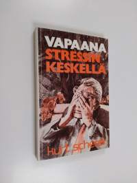 Vapaana stressin keskellä