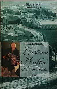 Murreretki Uudellemaalle - Liistoin Kallei Karkkilasta. (Kielet, kielitiede, lingvistiikka, Suomen murteet)