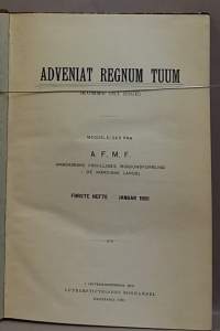 Adveniat Regnum Tuum I-V. Komme dit rige/Tulkoon sinun valtakuntasi. Hefte 1901 - 1904. (Kristinusko, uskonto)