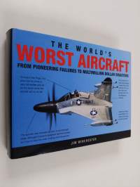 The world´s worst aircraft : from pioneering failures to multimillion dollar disasters