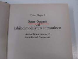 Suur-Suomi vai lähiheimolaisten auttaminen. Aatteellinen heimotyö itsenäisessä Suomessa 