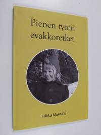 Pienen tytön evakkoretket (signeerattu, tekijän omiste)