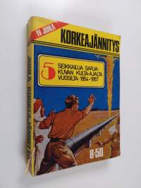Juhla-Korkeajännitys IV : 5 seikkailua sarjakuvan kulta-ajalta vuosilta 1954-1957