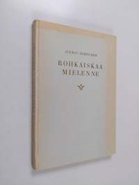 Rohkaiskaa mielenne : arkkipiispan puheita ja tervehdyksiä vuosina 1945-1950