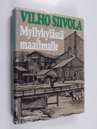 Myllykylästä maailmalle