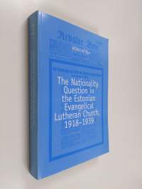 The nationality question in the Estonian Evangelical Lutheran Church, 1918-1939