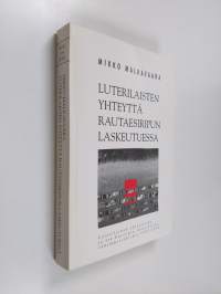 Luterilaisten yhteyttä rautaesiripun laskeutuessa : luterilainen yhteysliike ja Itä-Euroopan luterilaiset vähemmistökirkot 1945-1950