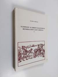 Yliopistot ja kirkon magisterium reformaation alkuvaiheessa 2 = Die Universitäten und das Magisterium der Kirche im Anfangsstadium der Reformation 2, Wittenbergin...