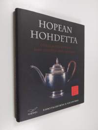 Hopean hohdetta : oululaista hopeaa 1600-luvulta 1900-luvulle