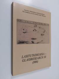 Lasitutkimuksia; Glassresearch 3 - (1986) - The bulletin of the Finnish glass museum