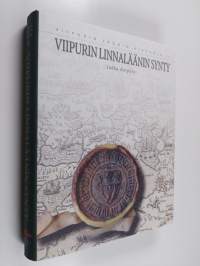 Viipurin läänin historia 2 - Viipurin linnaläänin synty