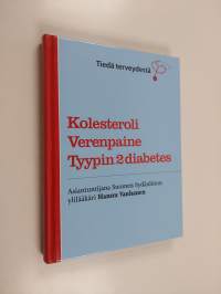 Kolesteroli, verenpaine, tyypin 2 diabetes