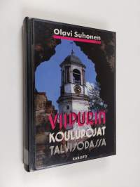 Viipurin koulupojat talvisodassa : Viipurin suojeluskunta ja sen poikaosasto talvisodassa 1939-1940