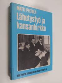 Lähetystyö ja kansankirkko : Suomen lähetysseuran toiminta kotimaassa 1939-1966