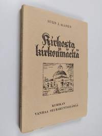 Kirkosta ja kirkonmäeltä : Kurikan vanhaa seurakuntaelämää