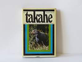 Takahe - Katoavien eläinlajien jäljillä Uudessa Seelannissa, Australiassa ja Malakassa