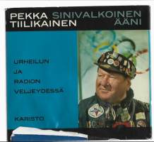 Sinivalkoinen ääni : Urheilun ja radion veljeydessä / [Avustaja: Reino Rinne].