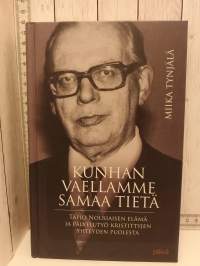 Kunhan vaellamme samaa tietä