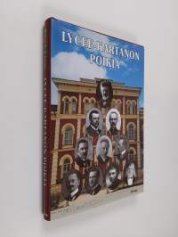 Lycee-kartanon poikia : Hämeenlinnan lyseon oppilaat muistelevat kouluaikojaan 1873-2003