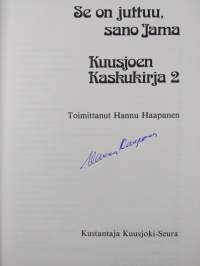 Kuusjoen kaskukirja, 2 - Se on juttuu, sano Jama (signeerattu)
