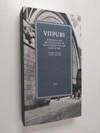 Viipuri : kirjailijan, muistelijan ja historioitsijan kaupunki (ERINOMAINEN)