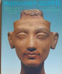 Muinainen Egypti - Hetki ikuisuudesta. (Egyptologia, taidehistoria, näyttelyjulkaisu)