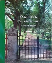 Fagervik - Trädgårdskonst i bruksmiljö. (Historiikki)