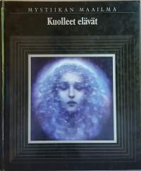 Mystiikan maailma - Kuolleet elävät. (Rajatieto)