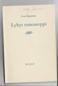 Lyhyt runousoppi : yleisen kirjallisuustieteen alkeetKirjaHenkilö Kupiainen, Unto, 1909-1961WSOY 1952.
