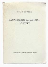 Gananderin sanakirjan lähteetVäitöskirjaHenkilö Hormia, Osmo, 1926-1983Tekijä 1961