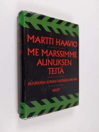 Me marssimme Aunuksen teitä : Päiväkirja sodan vuosilta 1941-1942