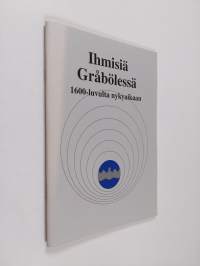 Ihmisiä Gråbölessä 1600-luvulta nykyaikaan