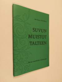 Suvun muistot talteen : suvun muistitiedon tutkimusopas