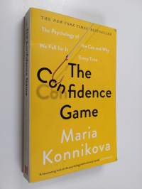The confidence game : the psychology of the con and why we fall for it every time