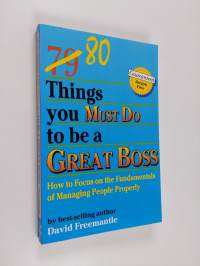 79 80 Things You Must Do to be a Great Boss - How to Focus on the Fundamentals of Managing People Properly