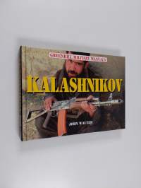 Kalashnikov - Machine Pistols, Assault Rifles, and Machine-guns, 1945 to the Present