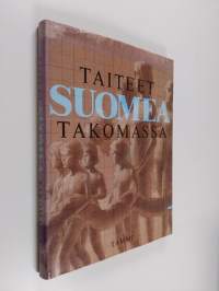 Taiteet Suomea takomassa