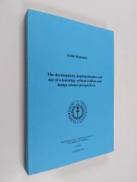 The Development, Implementation and Use of E-learning - Critical Realism and Design Science Perspectives