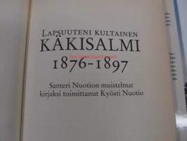 Lapsuuteni kultainen Käkisalmi 1876-1897 - Santeri Nuotion muistelmat