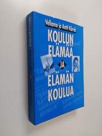 Koulun elämää ja elämän koulua
