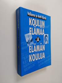 Koulun elämää ja elämän koulua