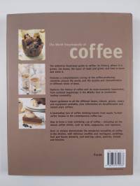 The world encyclopedia of coffee : the definitive guide to coffee, from simple bean to irresistible beverage