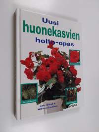 Uusi huonekasvien hoito-opas : kuinka pidän huonekasvini hyvässä kasvussa