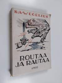 Routaa ja rautaa - Peräpohjolassa ja Kainuussa jääkäriliikkeen vuosina suoritettu itsenäisyystyö. Tornion etappi