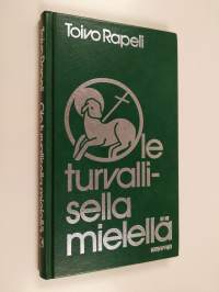 Ole turvallisella mielellä