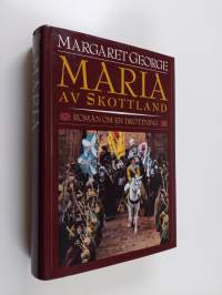 Maria av Skottland : roman om en drottning