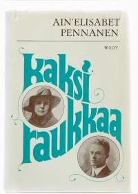Kaksi raukkaa : Kahden runoilijan rakkausKirjaHenkilö Pennanen, Ain&#039;Elisabet, Pennanen, JarnoWS 1968