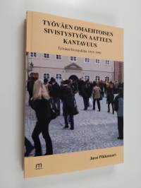 Työväen omaehtoisen sivistystyön aatteen kantavuus : Työväen Sivistysliitto 1919-1999