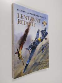 Suomen ilmavoimien historia 21, Lentävät ritarit : ilmavoimien Mannerheim-ristin ritarit = Finnish air force Mannerheim cross winners